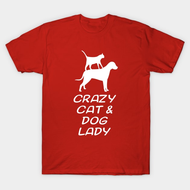 CRAZY CAT & DOG LADY T-Shirt by redhornet